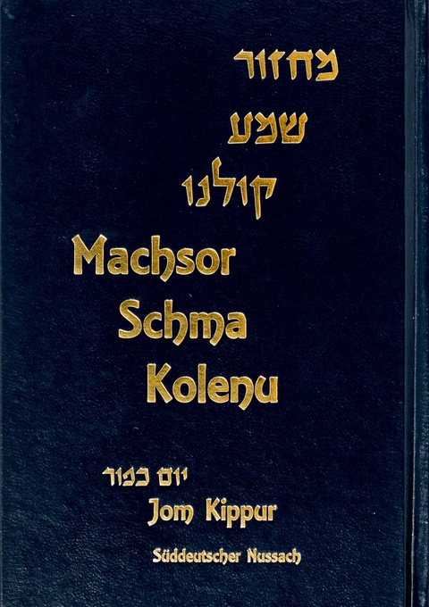 Machsor Schma Kolenu f&uuml;r Jom Kippur &ndash; S&uuml;ddeutsch - Albert Richter, Joseph Scheuer