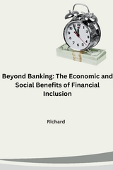 Beyond Banking: The Economic and Social Benefits of Financial Inclusion -  Richard