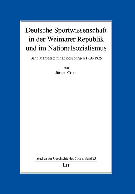 Deutsche Sportwissenschaft in der Weimarer Republik und im Nationalsozialismus - J&uuml;rgen Court