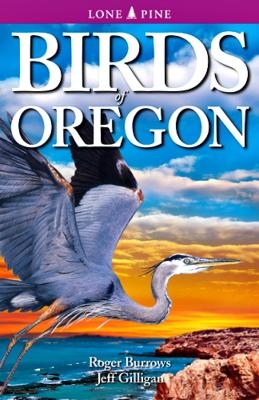 Birds of Oregon - Roger Burrows, Jeff Gilligan
