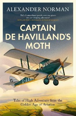 Captain de Havilland's Moth - Alexander Norman