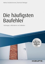 Die h&auml;ufigsten Baufehler - inkl. Arbeitshilfen online - Helmut Aschenbrenner, Bernhard Metzger