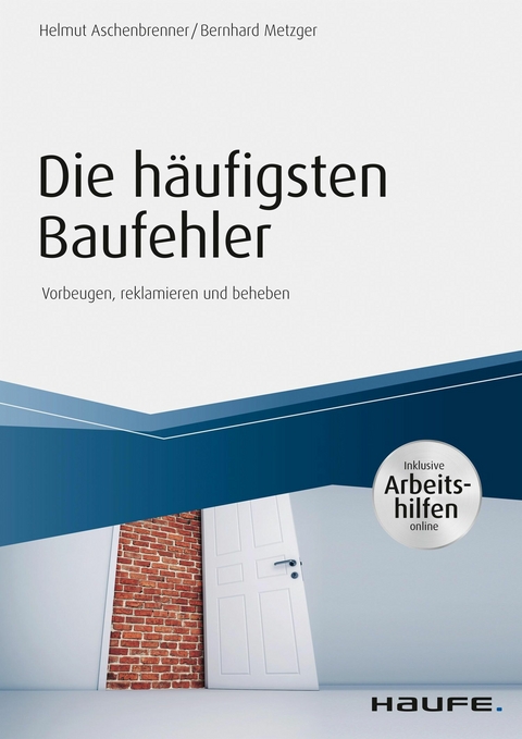 Die h&auml;ufigsten Baufehler - inkl. Arbeitshilfen online - Helmut Aschenbrenner, Bernhard Metzger