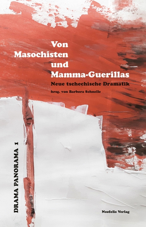 Von Masochisten und Mamma-Guerillas - David Dr&aacute;bek, Petra Hůlov&aacute;, Eva Prchalov&aacute;, Kateřina Rudčenkov&aacute;,  S.d.Ch., Anna Saavedra, Roman Sikora, Tom&aacute;&scaron; Vůjtek, David Z&aacute;bransk&yacute;, Matthias Naumann, Barbora Schnelle