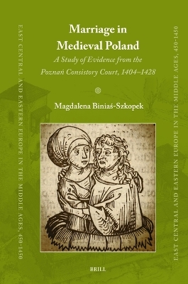 Marriage in Medieval Poland - Magdalena Biniaś-Szkopek
