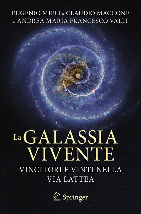 La galassia vivente - Eugenio Mieli, Andrea Maria Francesco Valli, Claudio Maccone