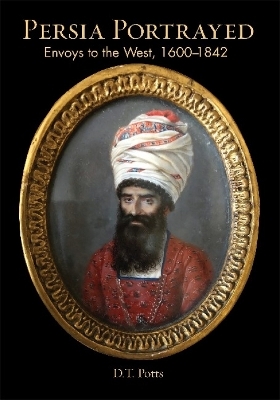 Persia Portrayed - D T Potts