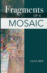 Fragments Of A Mosaic - Lisa  Basnight Reid