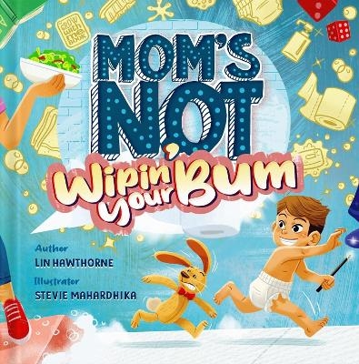 Mom's Not Wipin' Your Bum - Lin Hawthorne