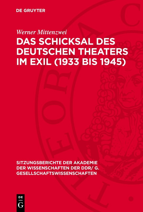 Das Schicksal des deutschen Theaters im Exil (1933 bis 1945) - Werner Mittenzwei