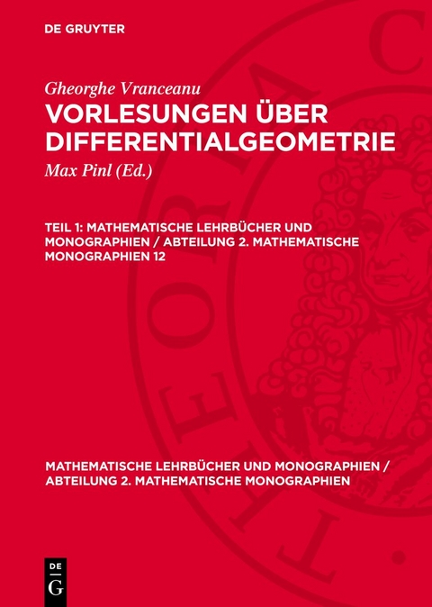 Gheorghe Vranceanu: Vorlesungen über Differentialgeometrie / Gheorghe Vranceanu: Vorlesungen über Differentialgeometrie. Teil 1 - Gheorghe Vranceanu