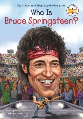 Who Is Bruce Springsteen? - Stephanie Sabol