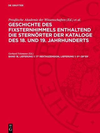 Geschichte des Fixsternhimmels enthaltend die Sternörter der Kataloge... / 17h Rektaszension, Lieferung 1: 0m–29m59s