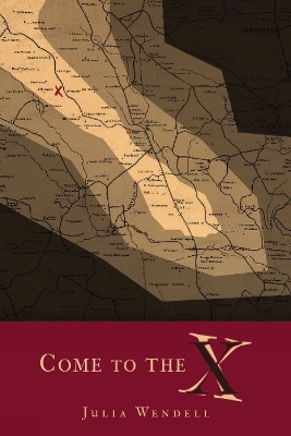 Come to the X - Julia Wendell