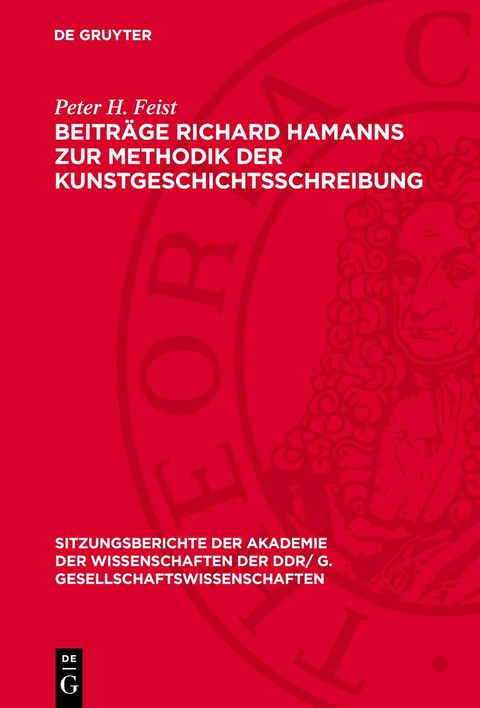 Beitr&auml;ge Richard Hamanns zur Methodik der Kunstgeschichtsschreibung - Peter H. Feist