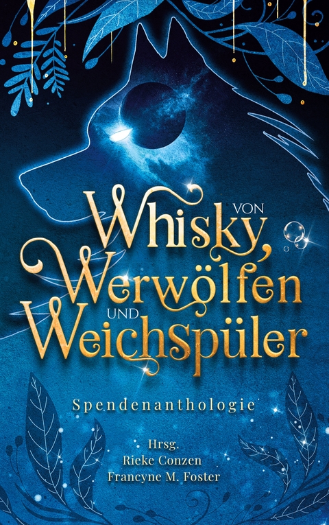 Von Whisky, Werw&ouml;lfen und Weichsp&uuml;ler - 