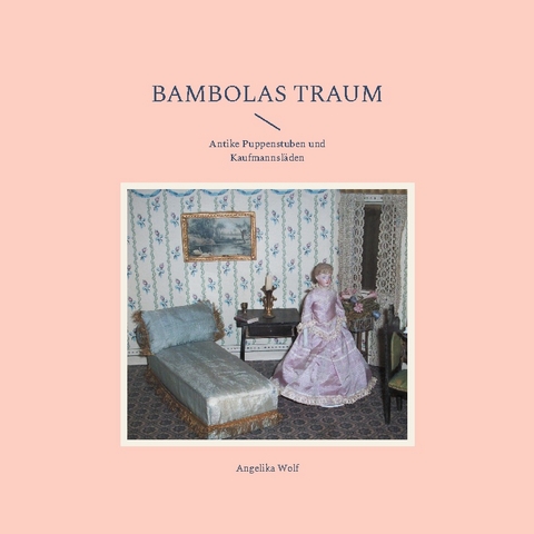 Bambolas Traum - Angelika Wolf