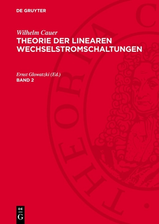 Wilhelm Cauer: Theorie der linearen Wechselstromschaltungen / Wilhelm Cauer: Theorie der linearen Wechselstromschaltungen. Band 2