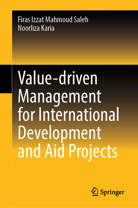 Value-driven Management for International Development and Aid Projects - Firas Izzat Mahmoud Saleh, Noorliza Karia