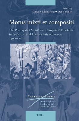 Motus mixti et compositi: The Portrayal of Mixed and Compound Emotions in the Visual and Literary Arts of Europe, 1500–1700