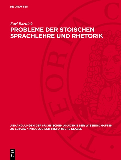 Probleme der stoischen Sprachlehre und Rhetorik - Karl Barwick