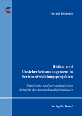 Risiko- und Unsicherheitsmanagement in Serienentwicklungsprojekten - Harald Br&auml;uchle
