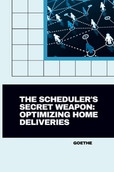 The Scheduler's Secret Weapon: Optimizing Home Deliveries -  Goethe