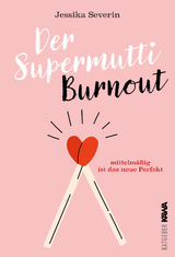 Der Supermutti Burnout - Jessika Severin