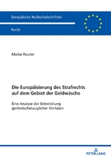 Die Europ&auml;isierung des Strafrechts auf dem Gebiet der Geldw&auml;sche - Maike Reuter