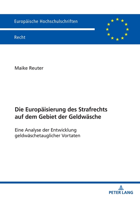 Die Europ&auml;isierung des Strafrechts auf dem Gebiet der Geldw&auml;sche - Maike Reuter