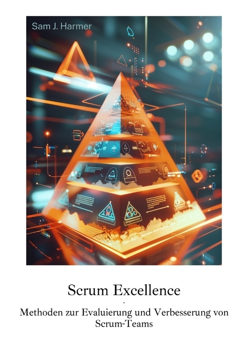 Scrum Excellence - Sam J. Harmer