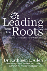 Leading from the Roots -  Kathleen E. Allen