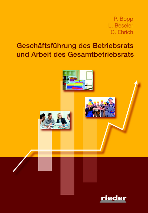 Gesch&auml;ftsf&uuml;hrung des Betriebsrats und Arbeit des Gesamtbetriebsrats - Peter Bopp, Christian Ehrich, Lothar Beseler