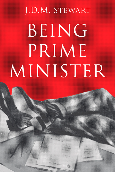 Being Prime Minister - J.D.M. Stewart