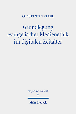 Grundlegung evangelischer Medienethik im digitalen Zeitalter
