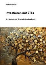Investieren mit ETFs - Sebastian Schulte