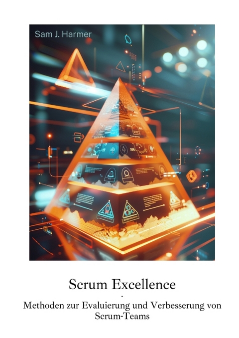 Scrum Excellence - Sam J. Harmer