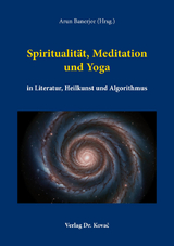 Spiritualit&auml;t, Meditation und Yoga in Literatur, Heilkunst und Algorithmus - 