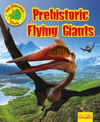 Prehistoric Flying Giants - Ruth Owen