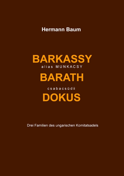 Barkassy alias Munkacsy - Barath - csabacs&uuml;di Dokus - Hermann Baum
