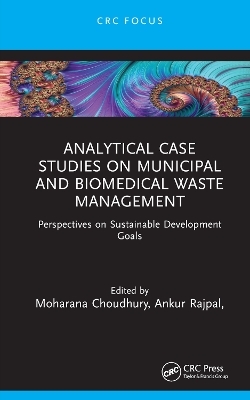 Analytical Case Studies on Municipal and Biomedical Waste Management - 