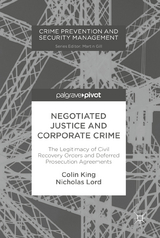 Negotiated Justice and Corporate Crime - Colin King, Nicholas Lord