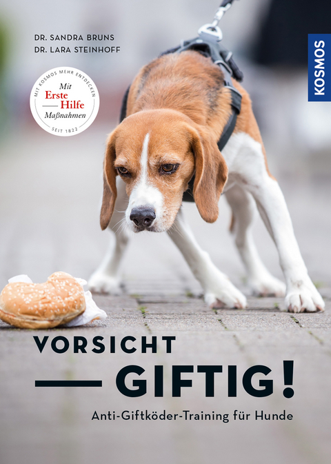Vorsicht, giftig! Anti-Giftköder-Training für Hunde - Sandra Bruns, Lara Sophie Steinhoff