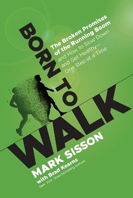 Born To Walk - Mark Sisson, Brad Kearns