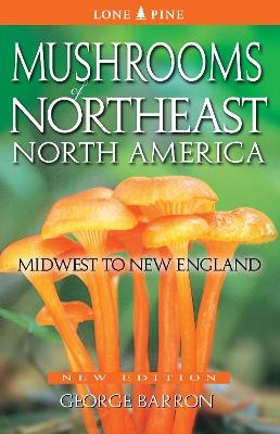 Mushrooms of Northeast North America - George Barron