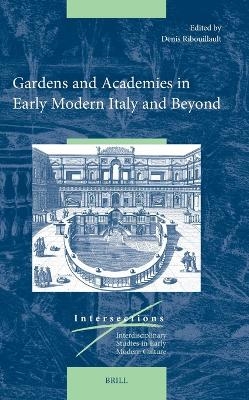 Gardens and Academies in Early Modern Italy and Beyond - 