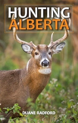 Hunting Alberta - Duane Radford