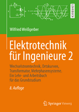 Elektrotechnik f&uuml;r Ingenieure 2 - Wilfried Wei&szlig;gerber