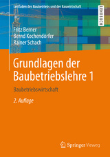 Grundlagen der Baubetriebslehre 1 - Fritz Berner, Bernd Kochend&ouml;rfer, Rainer Schach