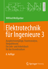 Elektrotechnik f&uuml;r Ingenieure 3 - Wilfried Wei&szlig;gerber
